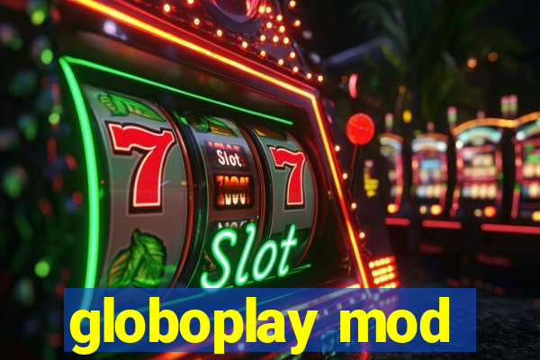 globoplay mod